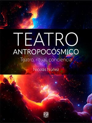 cover image of Teatro antropocósmico. Teatro, ritual, conciencia